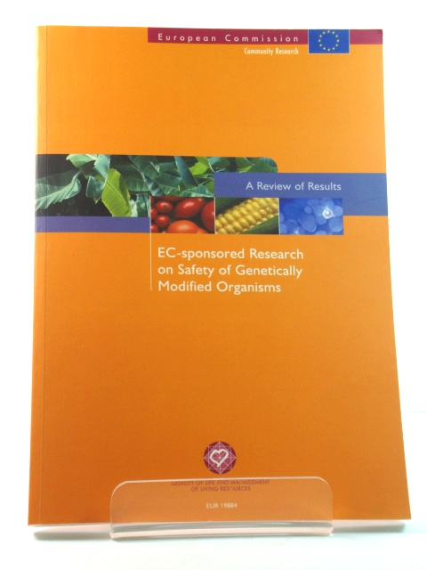 EC-Sponsored Research on Safety of Genetically Modified Organisms: A Review of Results