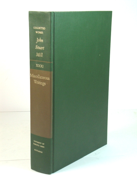 Miscellaneous Writings (Collected Works of John Stuart Mill)