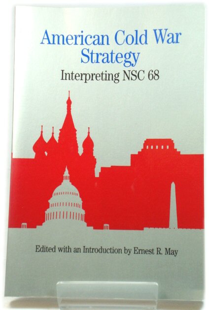 American Cold War Strategy: Interpreting NSC 68