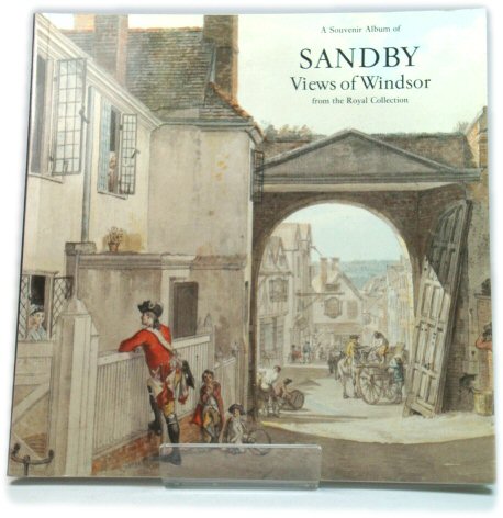 A Souvenir Album of Sandby: Views of Windsor from the Royal Collection