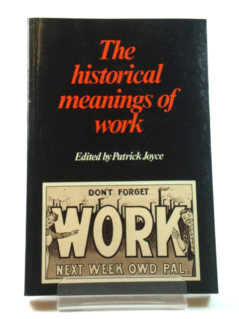The Historical Meanings of Work