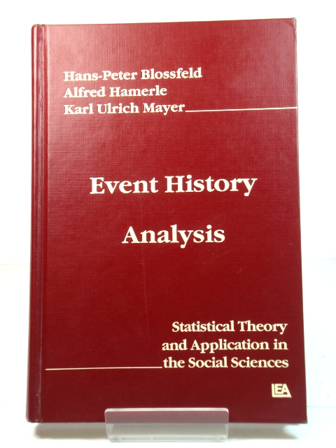 Event History Analysis: Statistical Theory and Application in the Social Sciences