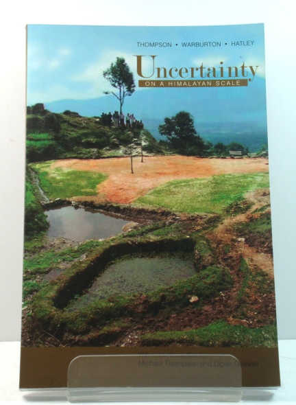 Uncertainty on a Himalayan Scale: An Institutional Theory of Environmental Perception and a Strategic Framework for the Sustainable Development of the Himalaya