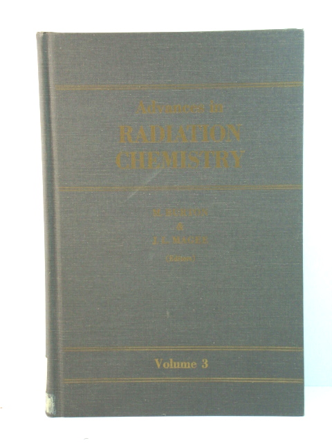 Advances in Radiation Chemistry: Volume 3