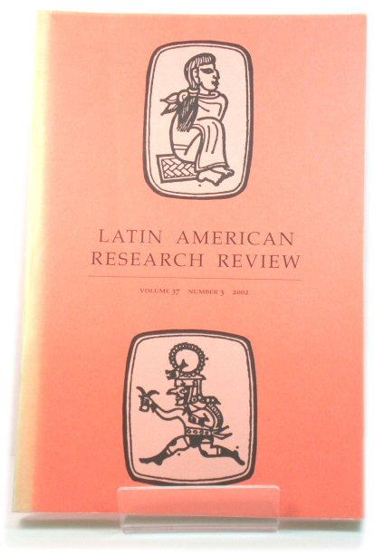 Latin American Research Review: Volume 37, Number 3, 2002
