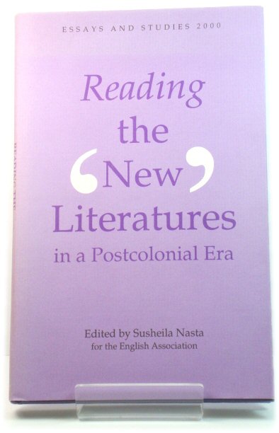 Reading the 'New' Literatures in a Postcolonial Era