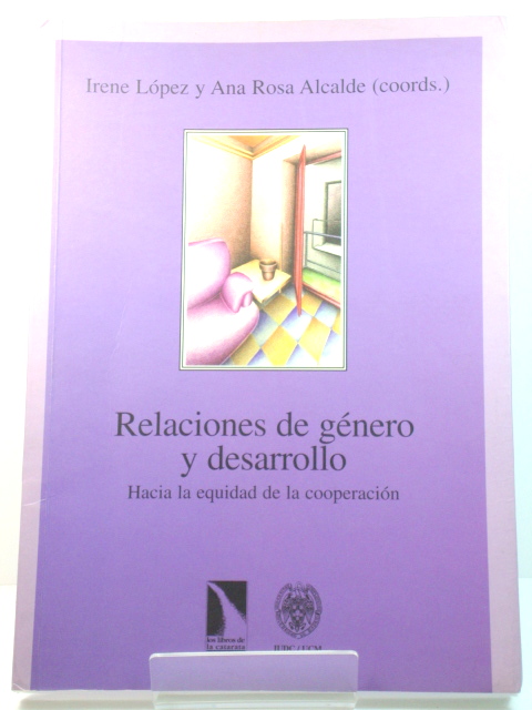 Relaciones De GEnero y Desarrollo: Hacia La Equidad De La CooperaciOn