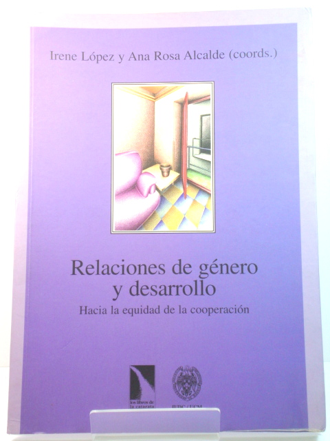 Relaciones De GEnero y Desarrollo: Hacia La Equidad De La CooperaciOn