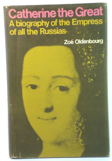 Catherine the Great: A Biography of the Empress of All the Russians