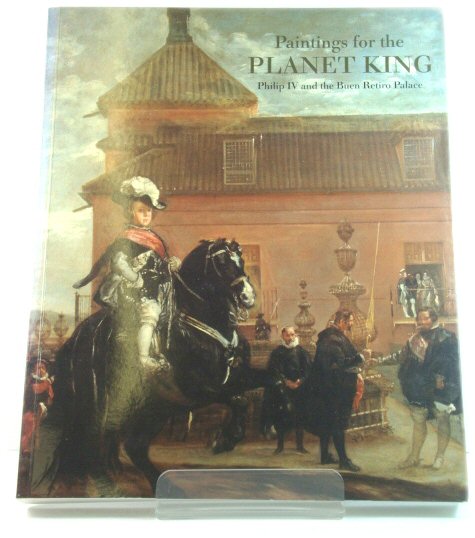 Paintings for the Planet King: Philip IV and the Buen Retiro Palace