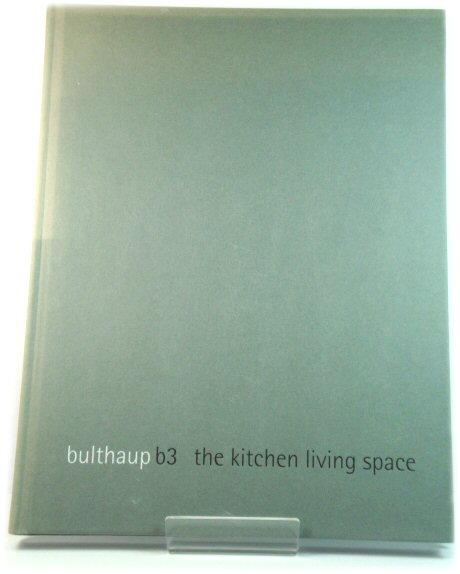 Bulthaup B3: The Kitchen Living Space
