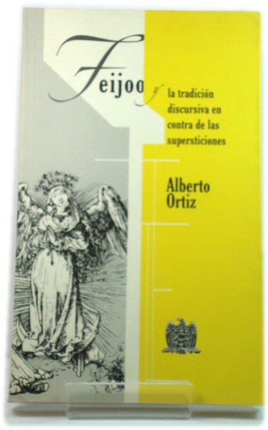 Feijoo y La TradiciOn Discursiva En Contra De Las Supersticiones