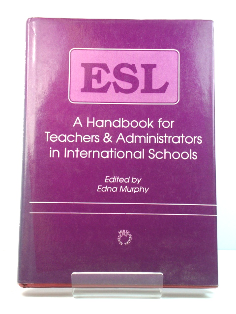 ESL: A Handbook for Teachers and Administrators in International Schools