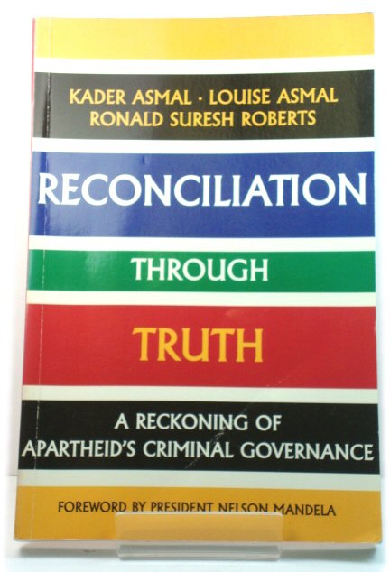Reconciliation Through Truth: A Reckoning of Apartheid's Criminal Governance