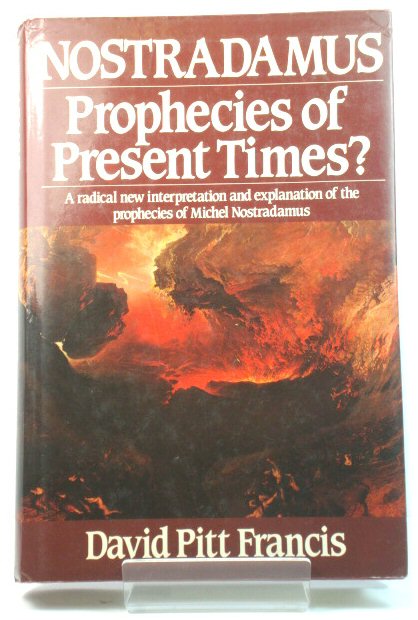 Nostradamus: Prophecies of Present Times