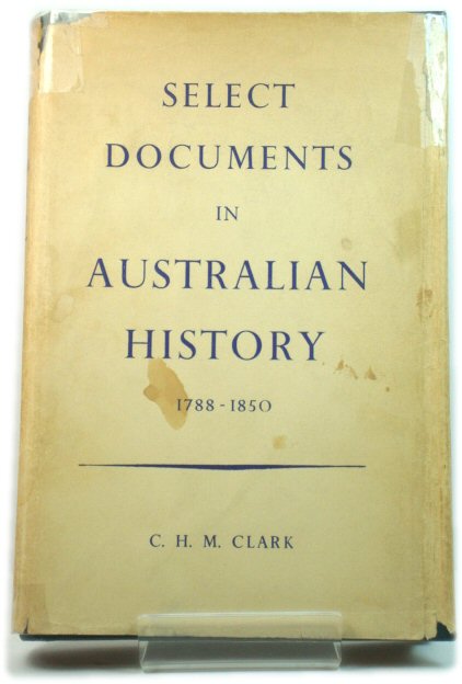 Select Documents in Australian History, 1788 - 1850
