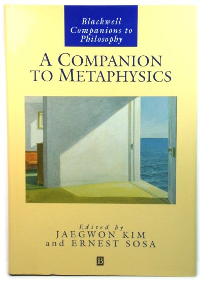 A Companion to Metaphysics (Blackwell Companions to Philosophy)