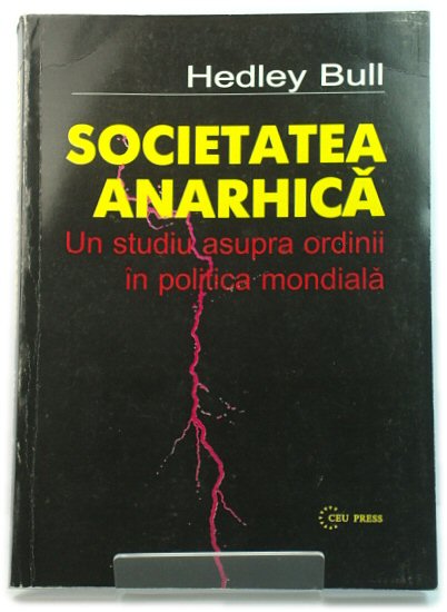 Societatea AnarhicA: Un Studiu Asupra Ordinii In Politica MondialA