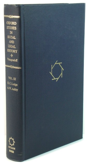 Oxford Studies in Social and Legal History, Vol. III: The Estates of the Archbishop and Chapter of Saint-AndrE of Bordeaux Under English Rule; One Hundred Years of Poor Law Administration in a Warwickshire Village