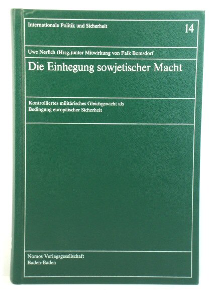 Die Einhegung sowjetischer Macht: Kontrolliertes militArisches Gleichgewicht als Bedingung europAischer Sicherheit