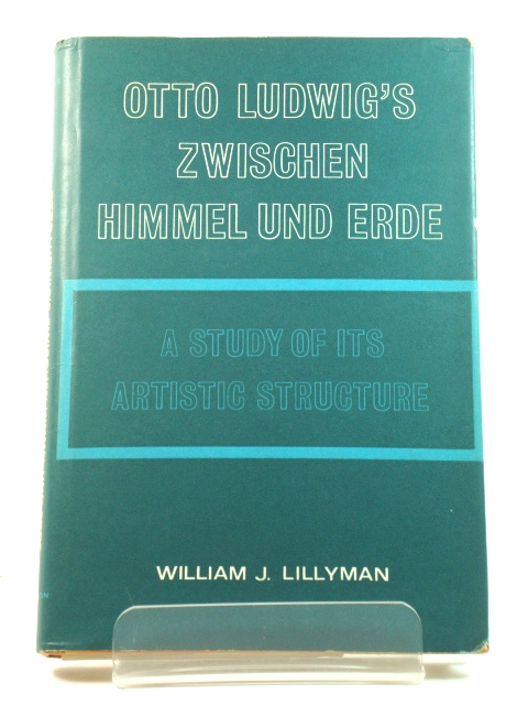 Otto Ludwig's Zwischen Himmel Und Erde: A Study of its Artistic Structure