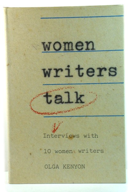 Women Writers Talk: Interviews with 10 Women Writers