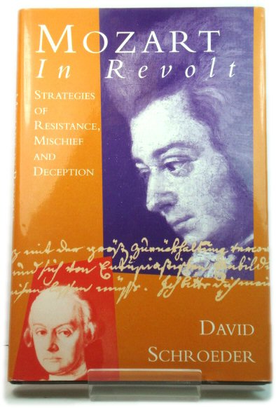 Mozart in Revolt: Strategies of Resistance, Mischief and Deception