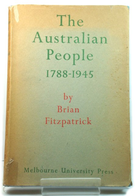 The Australian People, 1788 - 1945