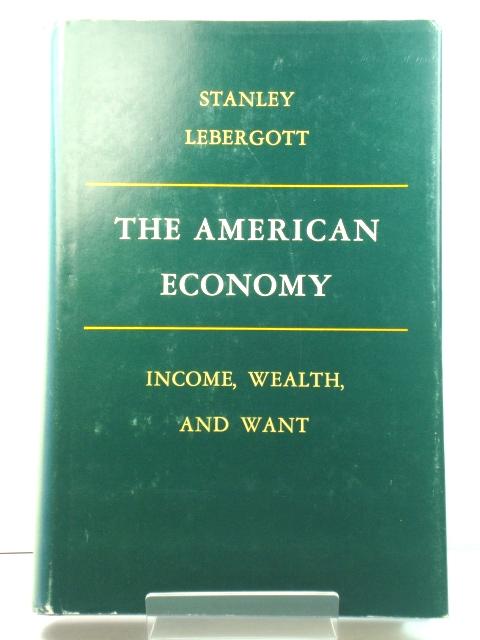 The American Economy: Income, Wealth, and Want