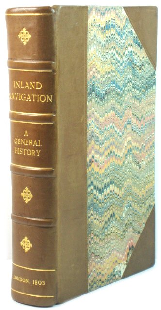 The General History of Inland Navigation; Containing a Complete Account of All the Canals of the United Kingdom , with Their Variations and Extensions, According to the Amendments of Acts of Parliament to June 1803