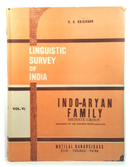 Linguistic Survey of India, Vol. VI: Indo-Aryan Family, Mediate Group: Specimens of the Eastern HindI Language