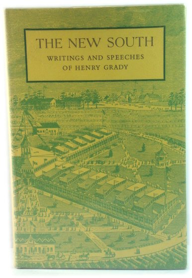 The New South: Writings and Speeches of Henry Grady