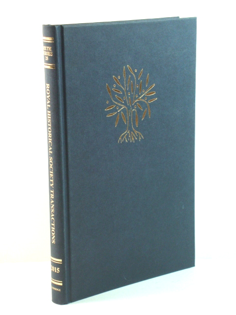 Transactions of the Royal Historical Society: Sixth Series, XXV