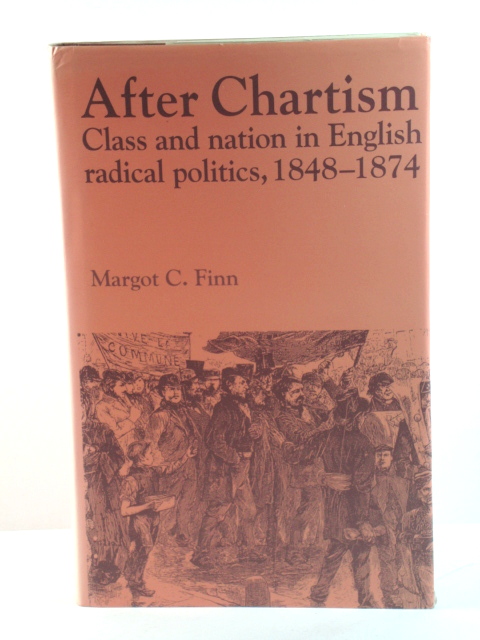 After Chartism: Class and Nation in English Radical Politics, 1848 - 1874 (Past and Present Publications)