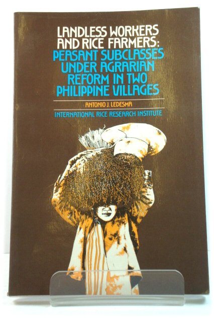 Landless Workers and Rice Farmers: Peasant Subclasses Under Agrarian Reform in Two Philippine Villages