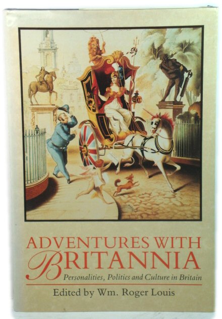 Adventures with Britannia: Personalities, Politics and Culture in Britain