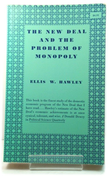 The New Deal and the Problem of Monopoly: A Study in Economic Ambivalence