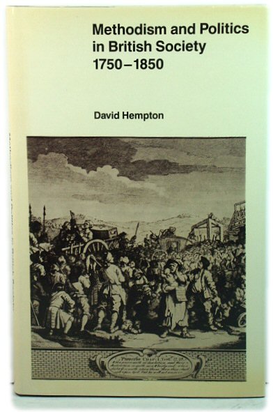 Methodism and Politics in British Society 1750-1850