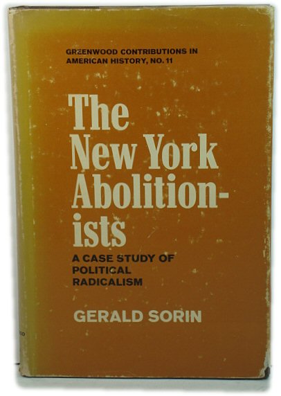 The New York Abolitionists: A Case Study of Political Radicalism
