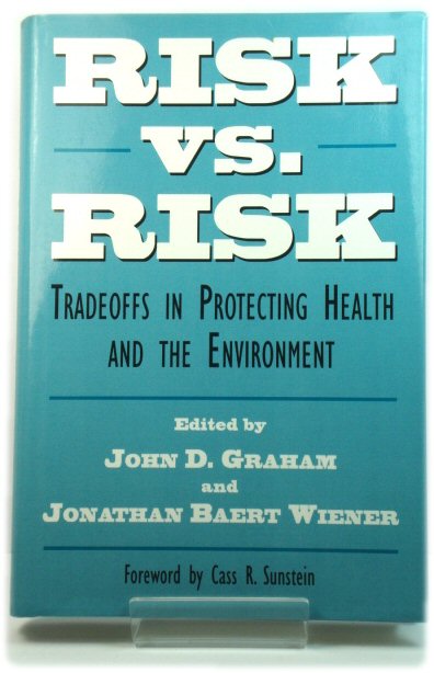 Risk Versus Risk: Tradeoffs in Protecting Health and the Environment
