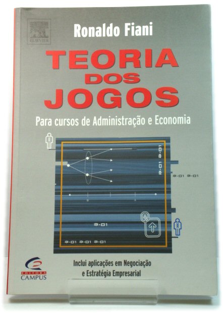 Teoria Dos Jogos: Para Cursos De AdministraCAo e Economia