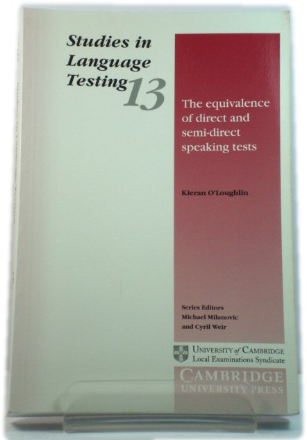 The Equivalence of Direct and Semi-direct Speaking Tests (Studies in Language Testing)