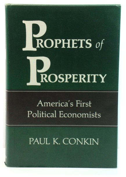 Prophets of Prosperity: America's First Political Economists