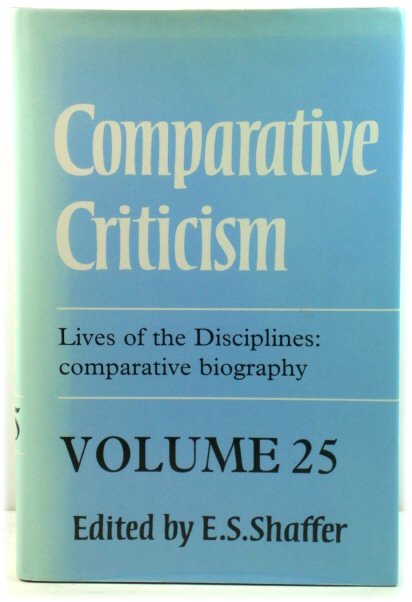 Comparative Criticism Volume 25: Lives of the Disciplines: Comparative Biography