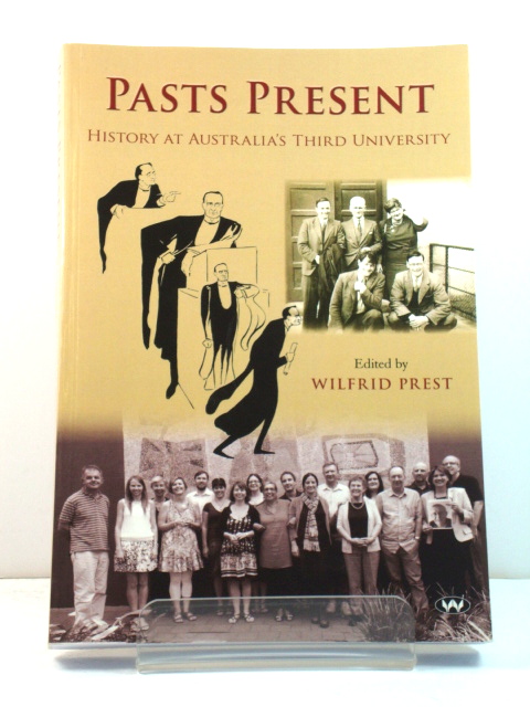 Pasts Present: History at Australia's Third University