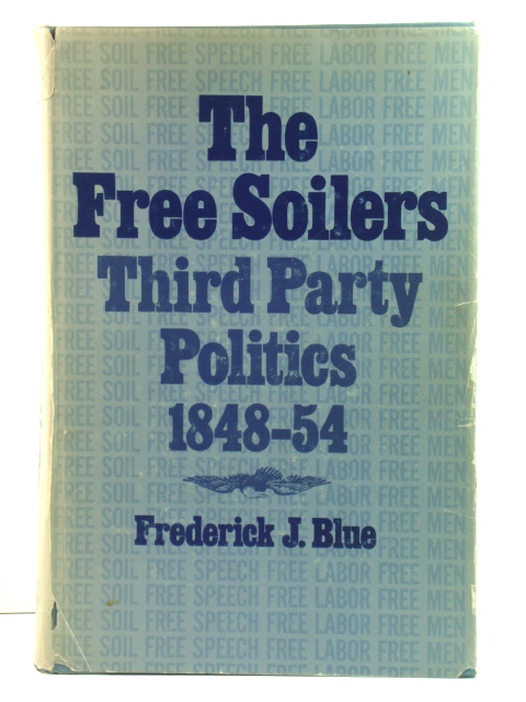 The Free Soilers: Third Party Politics 1848-54
