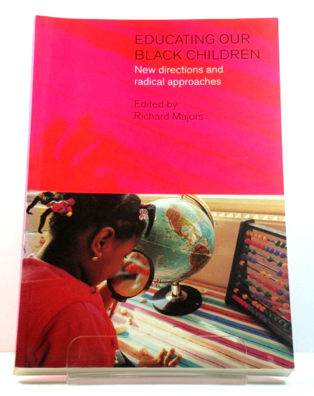 Educating Our Black Children: New Directions and Radical Approaches
