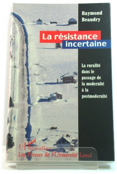 La REsistance Incertaine: La RuralitE Dans Le Passage De La ModernitE A La PostmodernitE