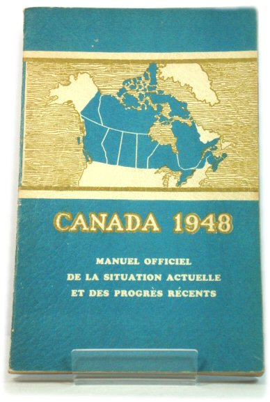 Canada 1948: Manuel Officiel Des Conditions prEsentes et Des ProgrEs REcents