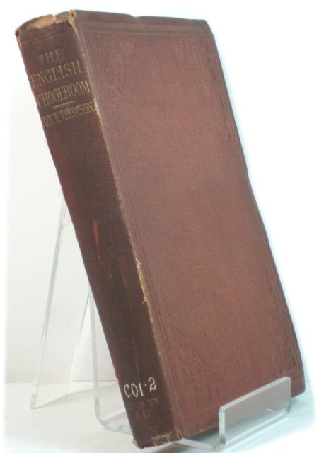 The English Schoolroom, or Thoughts on Private Tuition, Practical and Suggestive